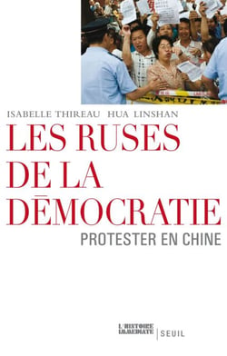 Les Ruses de la démocratie. Protester en Chine - Protester en Chine