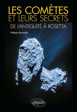 Les comètes et leurs secrets : de l'Antiquité à Rosetta