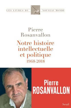 Notre histoire intellectuelle et politique - 1968-2018