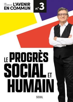 Le progrès social et humain - Les Cahiers de l'Avenir en commun N°3