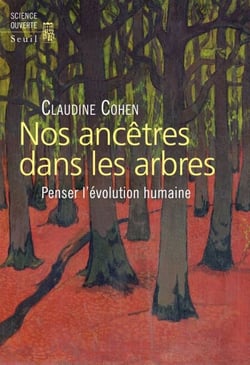 Nos ancêtres dans les arbres - Penser l'évolution humaine