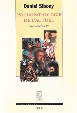 Psychopathologie de l'actuel, Evénements - tome 3
