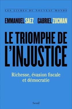 Le Triomphe de l'injustice - Richesse, évasion fiscale et démocratie