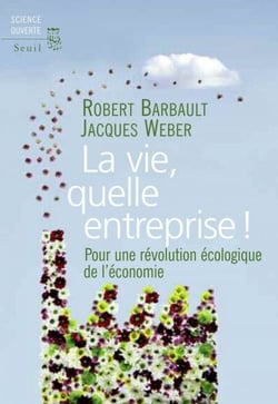 La Vie, quelle entreprise!. Pour une révolution écologique de l'économie - Pour une révolution  écologique de l'économie