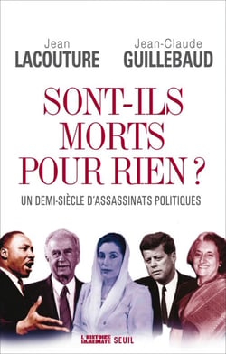 Sont-ils morts pour rien?. Un demi-siècle d'assassinats politiques - Un demi-siècle d'assassinats politiques