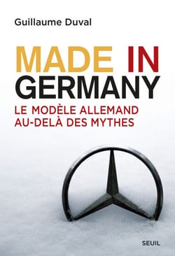 Made in Germany. Le modèle allemand au-delà des mythes - Le modèle allemand au-delà des mythes
