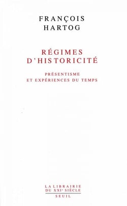 Régimes d'historicité. Présentisme et expériences