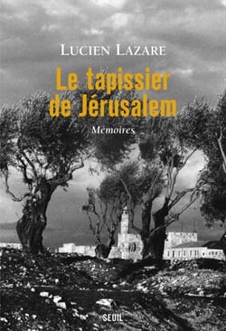 Le Tapissier de Jérusalem. Mémoires - Mémoires