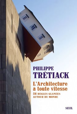 L'Architecture à toute vitesse. 56 règles glanées autour du monde - 56 règles glanées autour du monde
