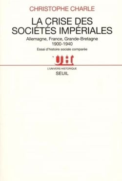 La Crise des sociétés impériales. Allemagne, France, Grande-Bretagne (1900-1940). Essai d'histoire s - Allemagne, France, Grande-Bretagne (1900-1940). Essai d'histoire sociale comparée