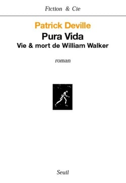 Pura Vida. Vie &amp; mort de William Walker
