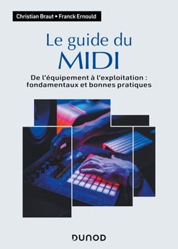 Le guide du MIDI - De l'équipement à l'exploitation : fondamentaux et bonnes pratiques