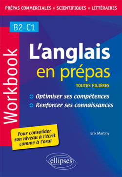 L’anglais en prépas. Workbook. Optimiser ses compétences. Renforcer ses connaissances.