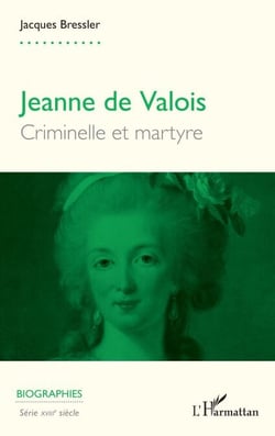 Jeanne de Valois - Criminelle et martyre
