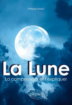 La Lune : la comprendre et l'expliquer