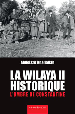 La wilaya II historique - L'ombre de constantine