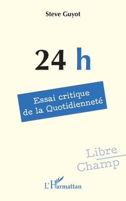24 h - Essai critique de la Quotidienneté