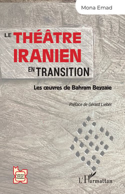 Le théâtre iranien en transition - Les œuvres de Bahram Beyzaie
