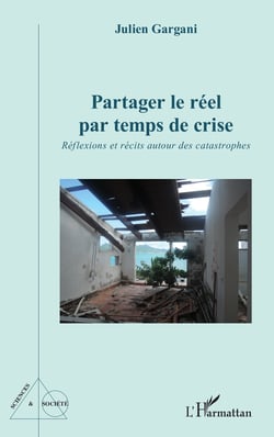 Partager le réel par temps de crise - Réflexions et récits autour des catastrophes