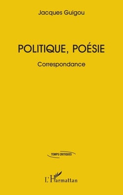 Politique, poésie - Correspondance