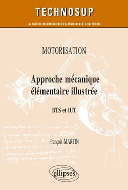 Motorisation - Approche mécanique élémentaire illustrée - BTS et IUT