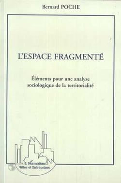 L'espace fragmenté - Elements pour une analyse sociologique de la territorialité