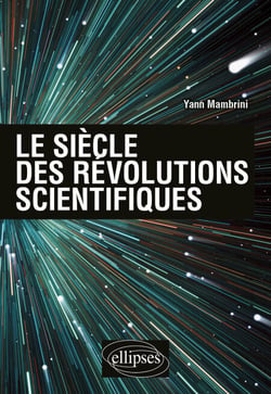 Le siècle des révolutions scientifiques