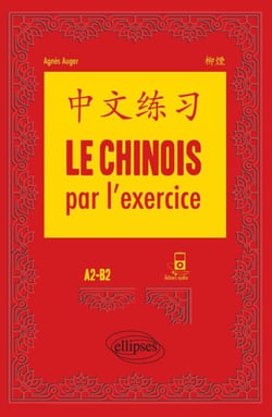 Le chinois par l'exercice. A2-B2