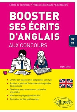 Booster ses écrits d'anglais aux concours. Écoles de commerce, prépas scientifiques et Sciences Po. B2-C1