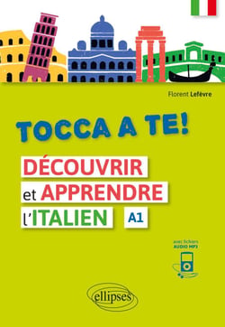 Tocca a te! Découvrir et apprendre l'italien (A1) (avec fichiers audio)