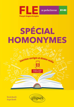 FLE (Français langue étrangère). Spécial homonymes. Exercices corrigés et dictées audio. B1-B2 (avancé)