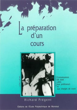 Préparation d'un cours (La) - Connaissances de base utiles aux professeurs et aux chargés de cours