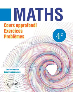 Maths 4e - Cours approfondi, exercices et problèmes - Cours approfondi, exercices et problèmes