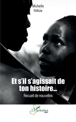 Et s’il s’agissait de ton histoire… - Recueil de nouvelles