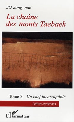 La chaîne des monts Taebaek - Un chef incorruptible Tome 3 - Tome 3