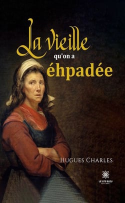 La vieille qu’on a éhpadée