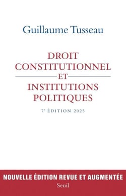 Droit constitutionnel et institutions politiques - 7e édition 2025