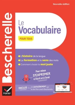Bescherelle - Le vocabulaire pour tous - pour mieux s'exprimer à l'écrit et à l'oral