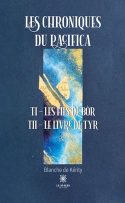 Les chroniques du Pacifica - Tome I – Les fils de Bòr – Tome II – Le livre de Tyr