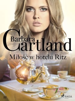 Milosc w hotelu Ritz - Ponadczasowe historie milosne Barbary Cartland
