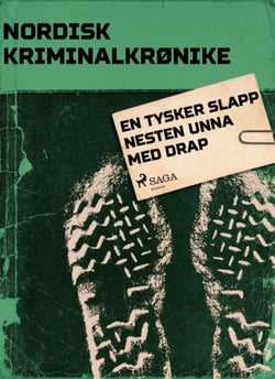 En tysker slapp nesten unna med drap