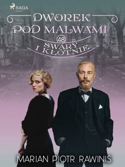 Dworek pod Malwami 48 - Swary i klótnie