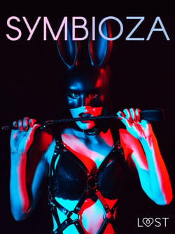 Symbioza – 6 opowiadan erotycznych o dominacji i uleglosci