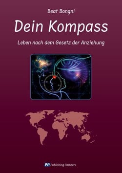 Dein Kompass - Leben nach dem Gesetz der Anziehung