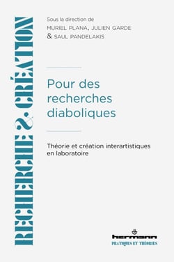 Pour des recherches diaboliques - Théorie et création interartistiques en laboratoire