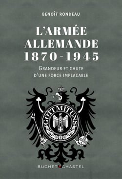 L'Armée allemande 1870-1945 - Grandeur et chute d'une force implacable