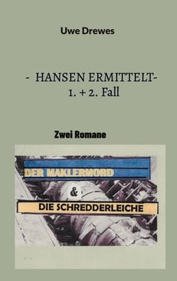 Hansen ermittelt 1+ 2. Fall - Der Maklermord, Die Schredderleiche