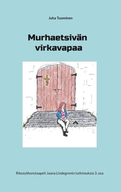 Murhaetsivän virkavapaa - Rikosylikonstaapeli Jaana Lindegrenin tutkimuksia 3. osa