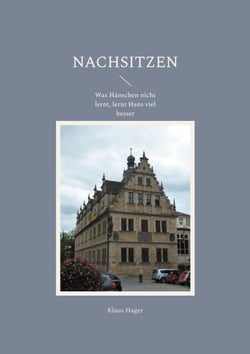Nachsitzen - Was Hänschen nicht lernt, lernt Hans viel besser