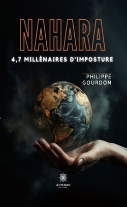 Nahara - 4,7 millénaires d’imposture